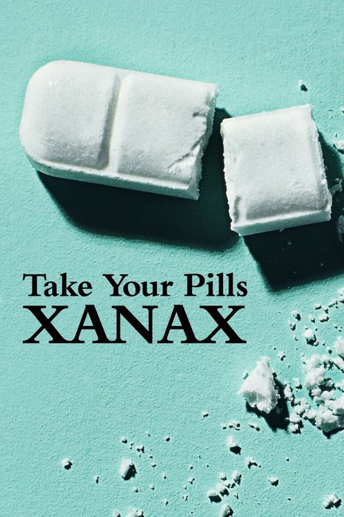 Take Your Pills: Xanax film afişi