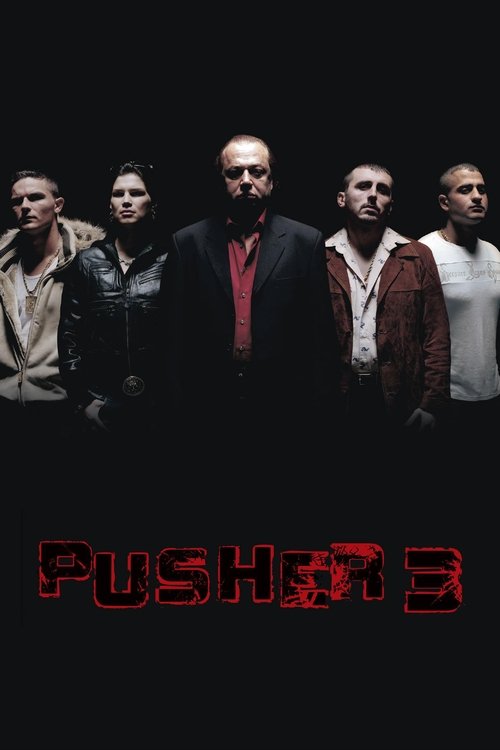 Pusher 3 film afişi