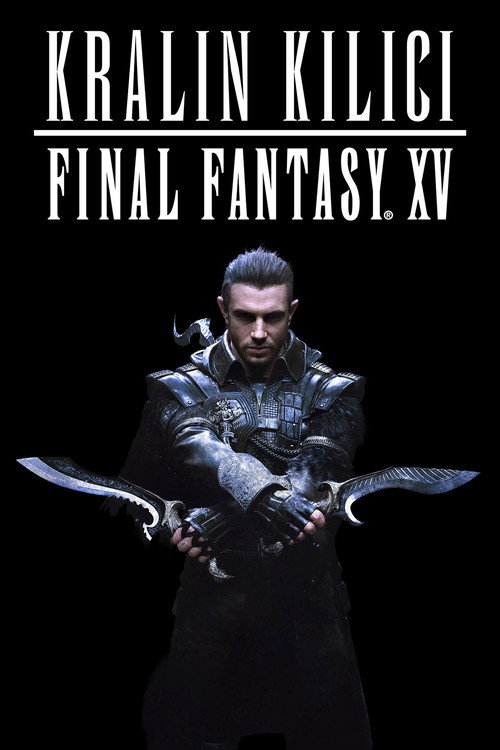 Kralın Kılıcı: Final Fantasy XV film afişi