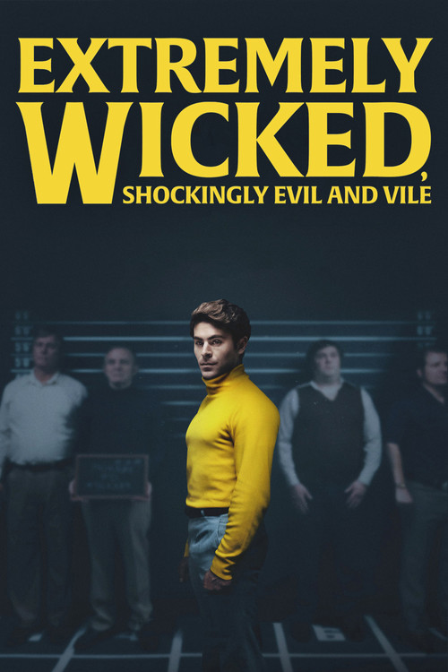 Extremely Wicked, Shockingly Evil and Vile film afişi