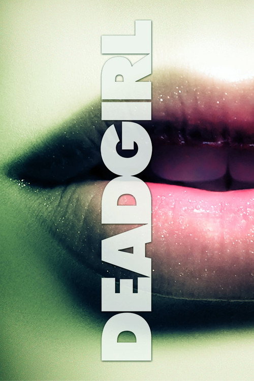 Deadgirl film afişi