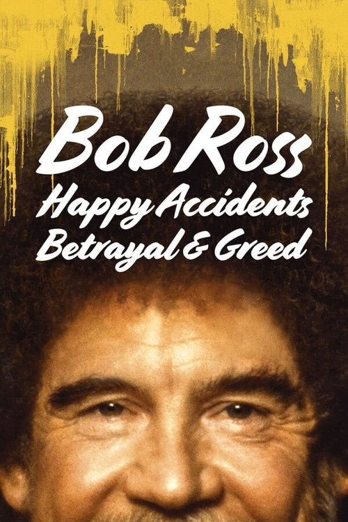 Bob Ross: Küçük Mutlu Ağaçların Arasında Gizlenen İhanet ve Hırs film afişi