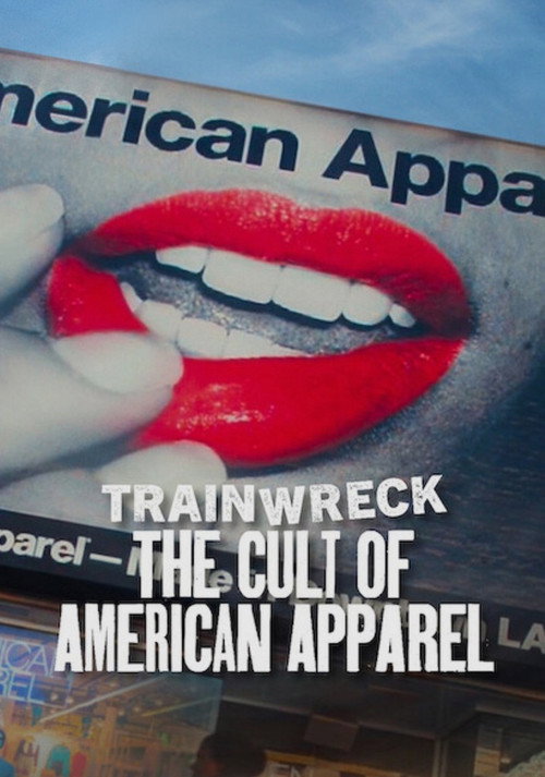 Trainwreck: The Cult of American Apparel film afişi