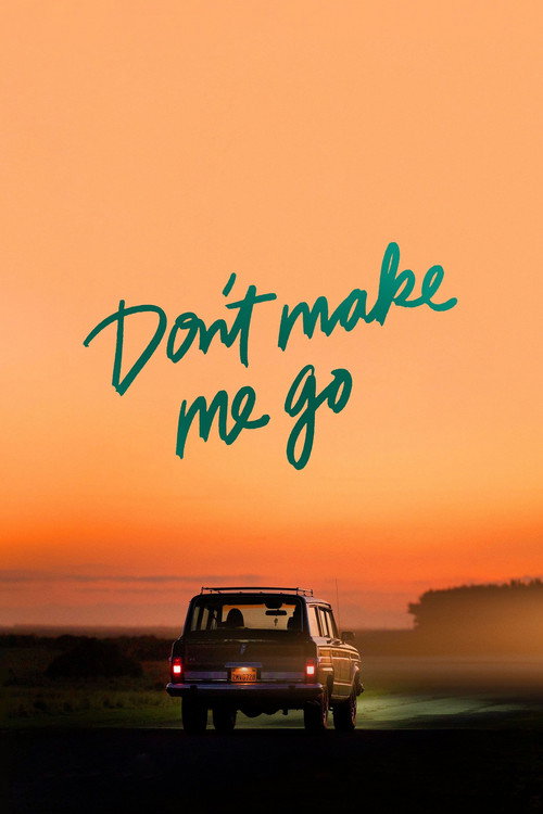 Don't Make Me Go film afişi