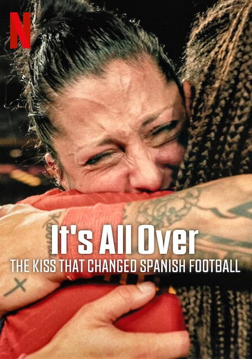 Her Şey Bitti: İspanyol Futbolunu Değiştiren Öpücük film afişi