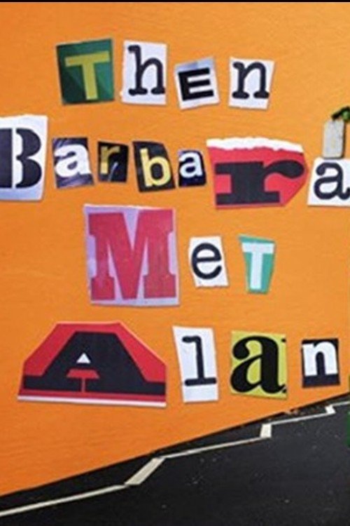 Then Barbara Met Alan film afişi