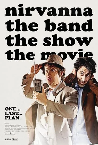 Nirvanna the Band the Show the Movie film afişi
