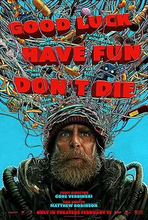 Good Luck, Have Fun, Don’t Die film afişi
